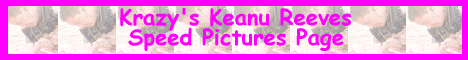 Krazy's Keanu Reeves SPEED Picture Page