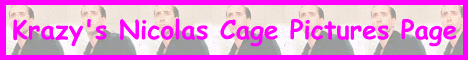 Krazy's Nicolas Cage Pictures Page